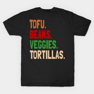 Tofu. Beans. Veggies. Tortillas. Vegan burrito ingredients T-Shirt